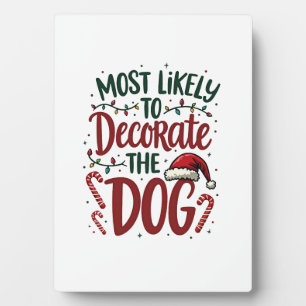 Christmas Likely Decorate Dog Xmas Family Kids Wom Plaque