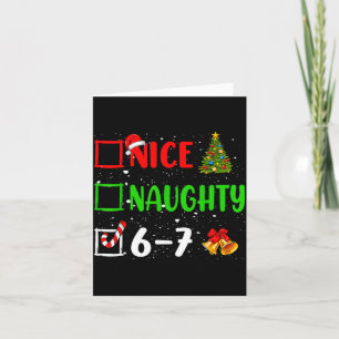 Christmas List Nice Naughty 6 7 Funny Six Seven Me Card