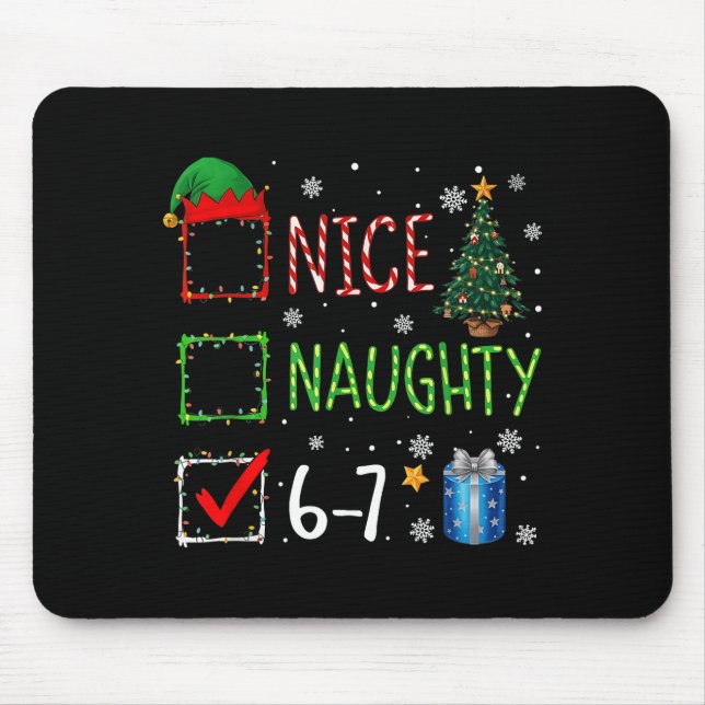 Christmas List Nice Naughty 6 7 Funny Six Seven Me Mouse Pad (Front)