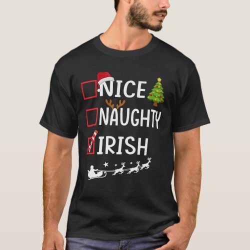 Christmas List Xmas Santa Claus Nice Naughty Irish T_Shirt