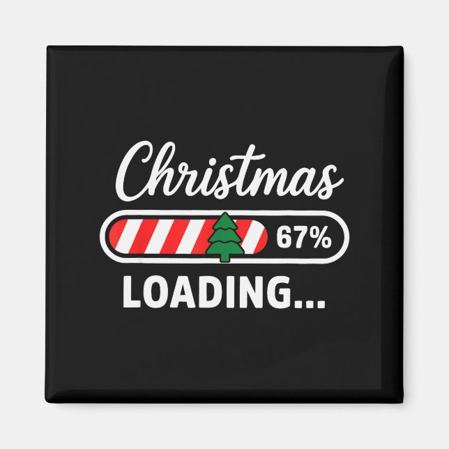 Christmas Loading 67% Funny 6 7 Meme Xmas Gen Alph Magnet (Front)