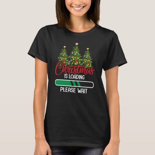 Christmas Loading Funny Christmas Saying T_Shirt