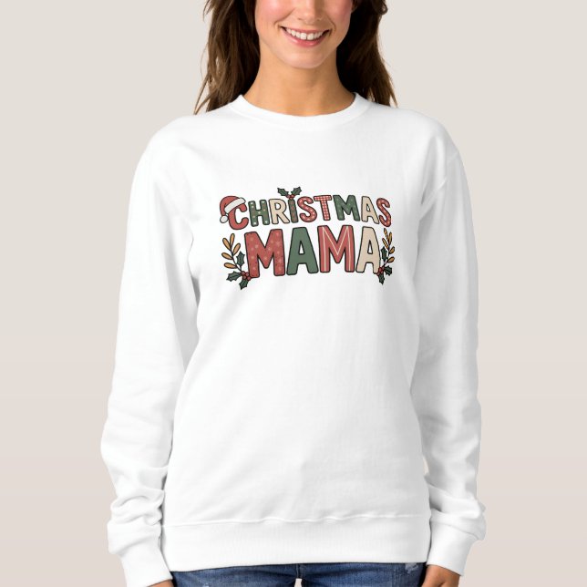 Christmas Mama Sweatshirt (Front)