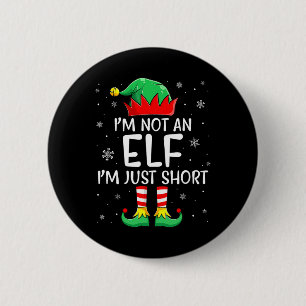 Christmas Matching Family I'm Not An Elf Im Just S Button