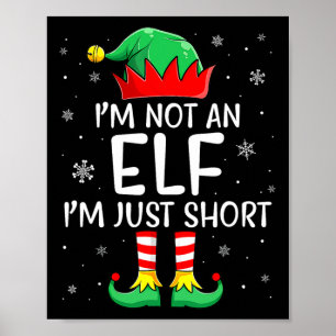Christmas Matching Family I'm Not An Elf Im Just S Poster