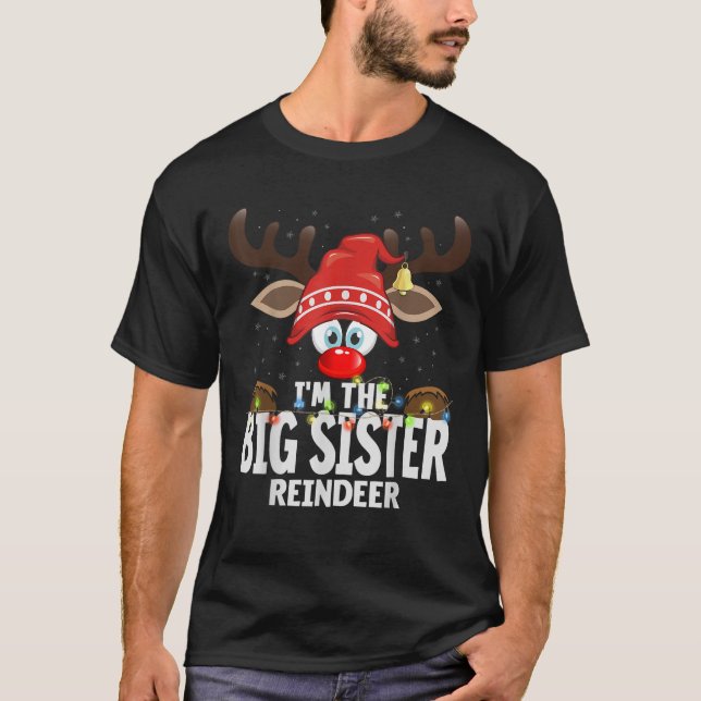 Christmas Matching I m The Big Sister Reindeer  T-Shirt (Front)