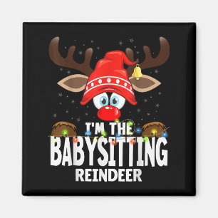 Christmas Matching I'm The Babysitting Reindeer Magnet