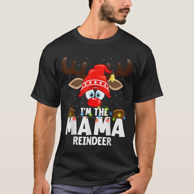 Christmas Matching I'm The Mama Reindeer  T-Shirt (Front)