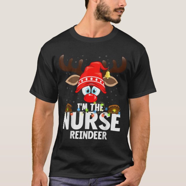 Christmas Matching I'm The Nurse Reindeer  T-Shirt (Front)