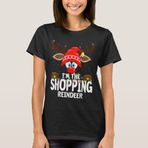 Christmas Matching I'm The Shopng Reindeer T-Shirt