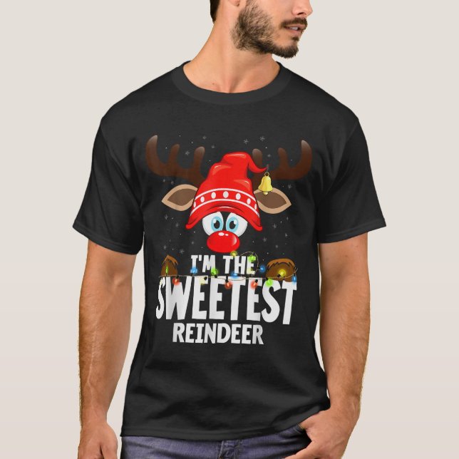 Christmas Matching I'm The Sweetest Reindeer  T-Shirt (Front)