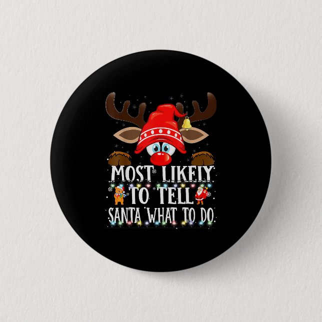 Christmas Matching Most Likely To Tell Santa What  Button (Front)