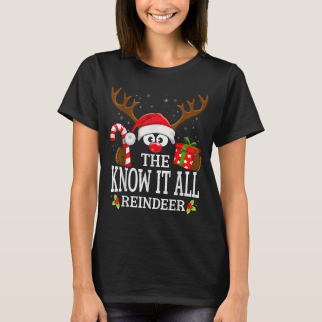 Christmas Matching The Know It All Reindeer Family T-Shirt (Front)