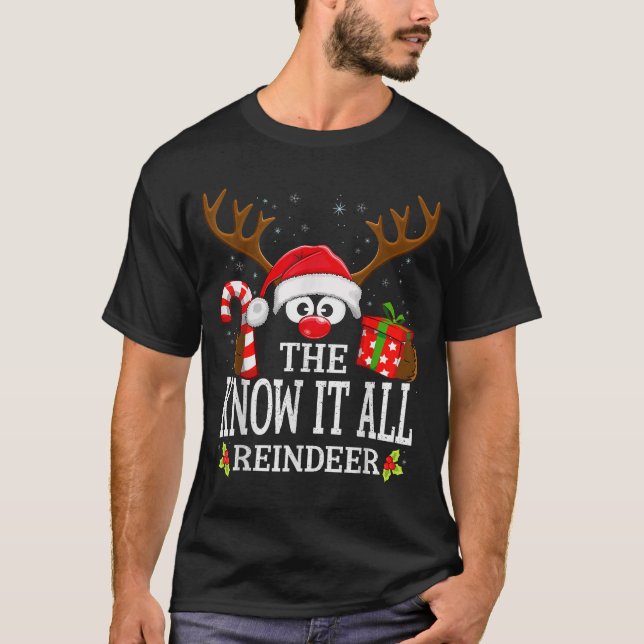 Christmas Matching The Know It All Reindeer Family T-Shirt (Front)