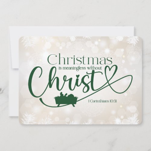 CHRISTMAS MEANINGLESS WITHOUT CHRIST Holiday Card