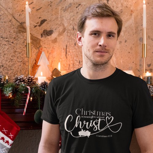 CHRISTMAS MEANINGLESS WITHOUT CHRIST Mens T_Shirt