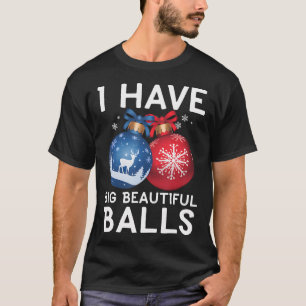 Christmas Men'S Funny Tees I Have Big Beautiful