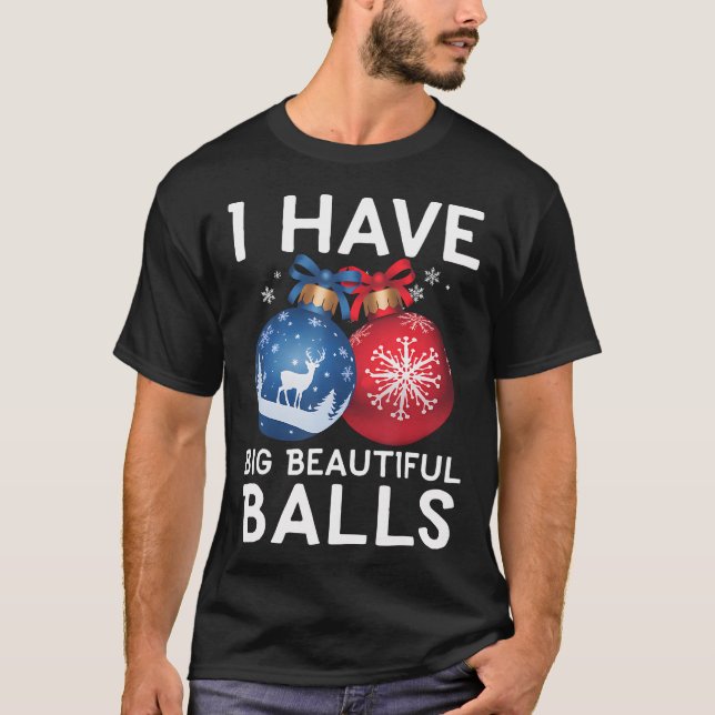 Christmas Men'S Funny Tees I Have Big Beautiful (Front)