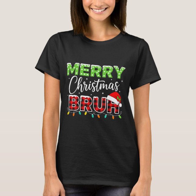 Christmas Merry Christmas Bruh Buffalo Plaid Santa T-Shirt (Front)