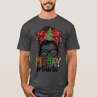 Christmas Merry Mama Mom Life Funny Christmas Mess T-Shirt