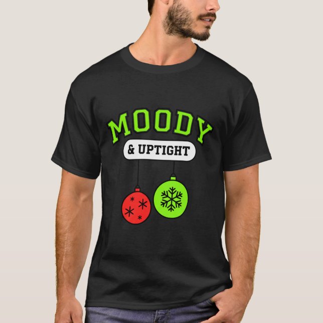 Christmas Moody &amp; Uptight Funny Xmas Holiday S T-Shirt (Front)