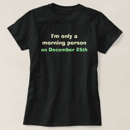 Christmas Morning Person T_Shirt