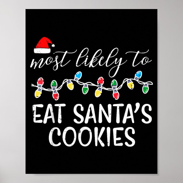 Christmas Most Likely Eat Santas Cookies Xmas Matc Poster (Front)
