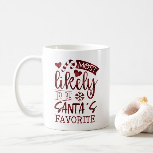 Christmas Most Likely Santas Favorite Personalized Coffee Mug