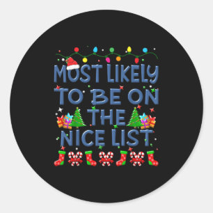 Christmas Most Likely To Be On The Nice List Famil Classic Round Sticker