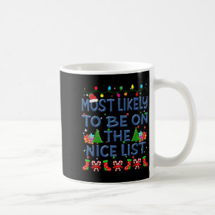 Christmas Most Likely To Be On The Nice List Famil Coffee Mug