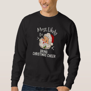 Christmas Most Likely To Bring Christmas Cheer Ret Sweatshirt