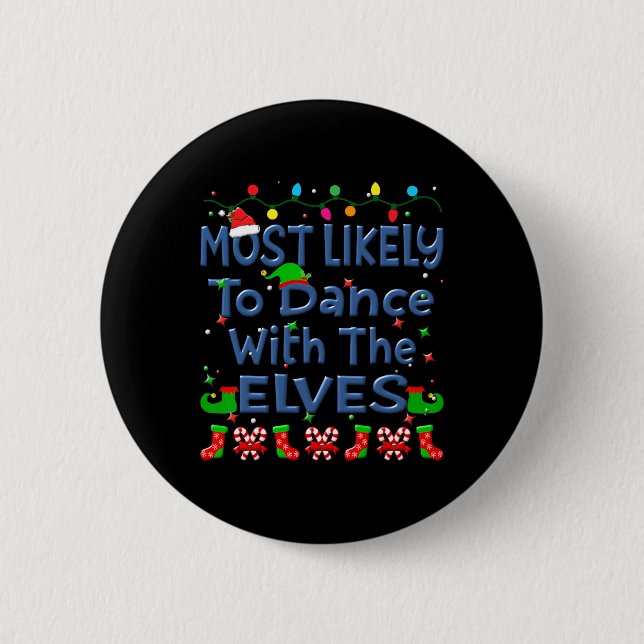 Christmas Most Likely To Dance With The Elves Fami Button (Front)