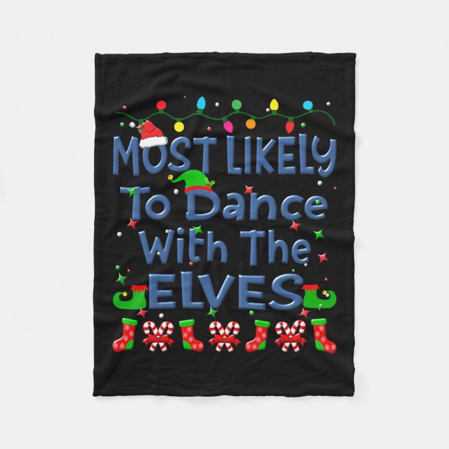 Christmas Most Likely To Dance With The Elves Fami Fleece Blanket (Front)