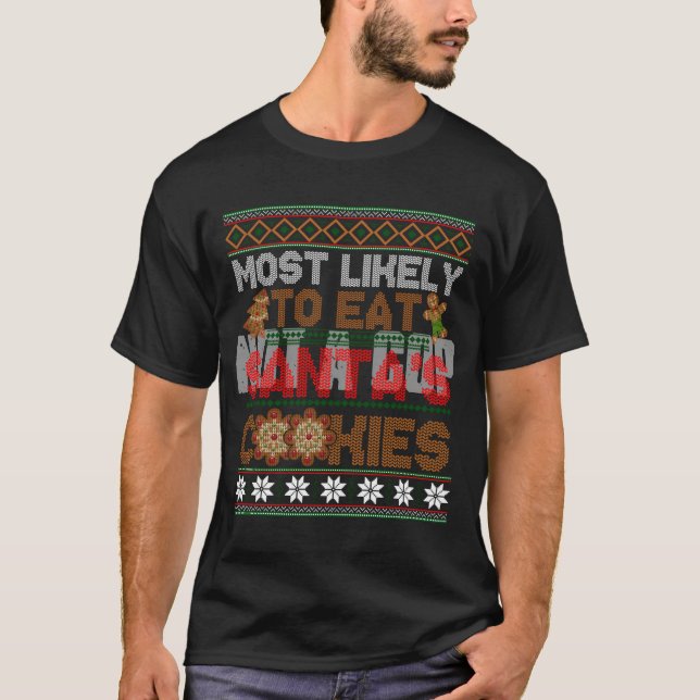 Christmas Most Likely To Eat Santa'S Cookie Gift U T-Shirt (Front)