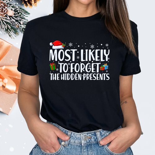  Christmas Most Likely to Forget Hidden Presents T_Shirt
