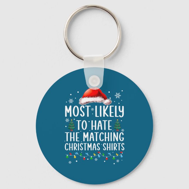 Christmas Most Likely To Hate Matching Funny Famil Keychain (Front)