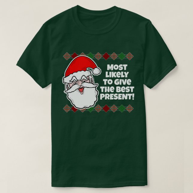 Christmas Most Likely to... Joke T-Shirt (Design Front)