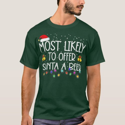 Christmas Most Likely To Offer Santa A Beer Xmas T_Shirt
