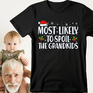 Christmas Most Likely To Spoil Grandkids Funny T-Shirt