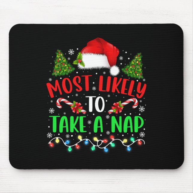 Christmas Most Likely To Take A Nap Family Matchin Mouse Pad (Front)