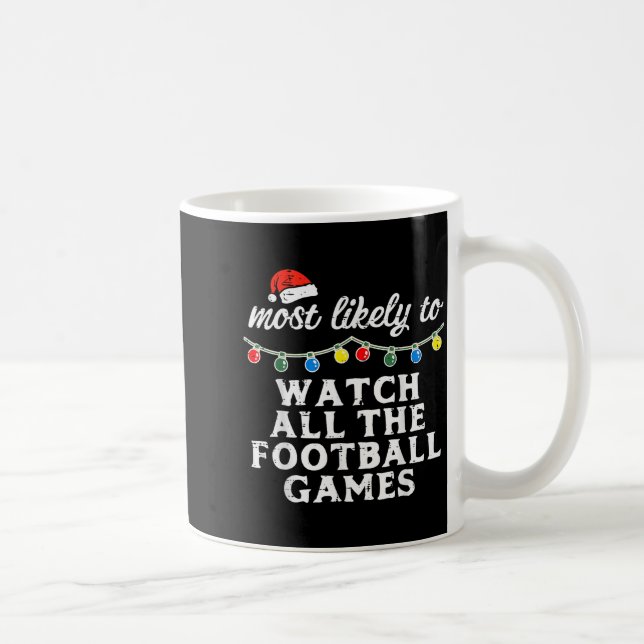 Christmas Most Likely Watch Football Xmas Match Me Coffee Mug (Right)