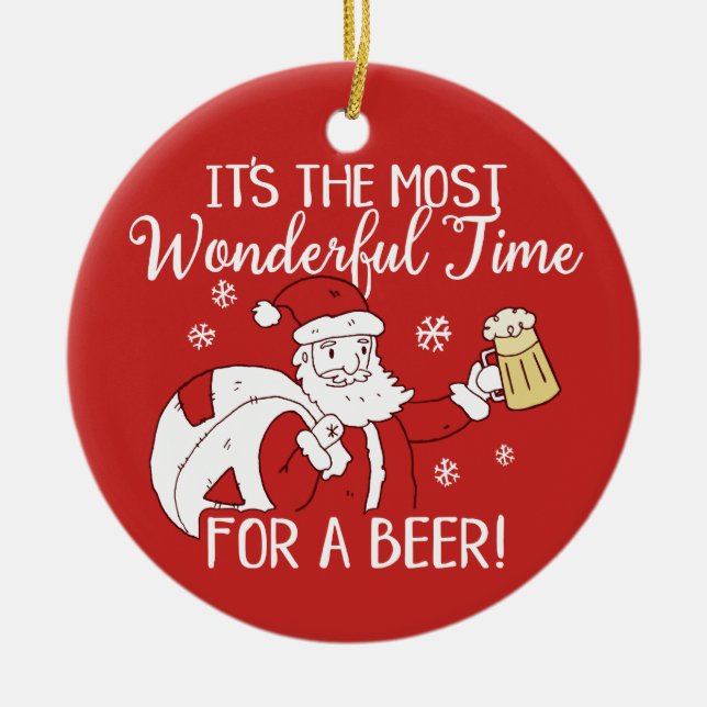 Christmas Most Wonderful Time for a Beer Santa Ceramic Ornament (Front)
