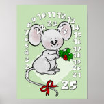 Christmas Mouse Counts Days Advent Calendar Poster<br><div class="desc">A mouse has decorated itself for Christmas on this poster just for the kids in the house. They can count the days with the mouse,  coloring in each number on the advent calendar until the big day arrives.</div>