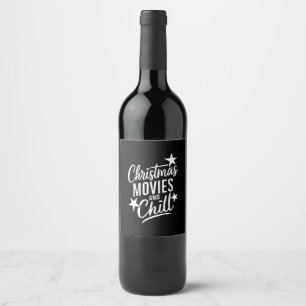 Christmas Movies And Chill Family Xmas Gift Wine Label