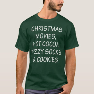 Christmas Movies Hot Cocoa Fuzzy Socks And Cookies T-Shirt