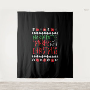 Christmas - My kids put the merry in my christma Tapestry