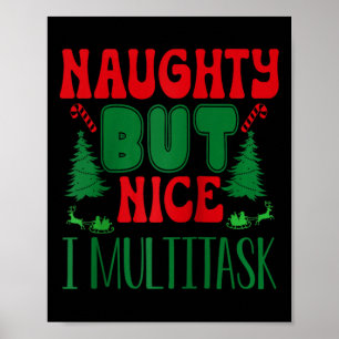 Christmas Naughty But Nice I Multitask Winter Holi Poster