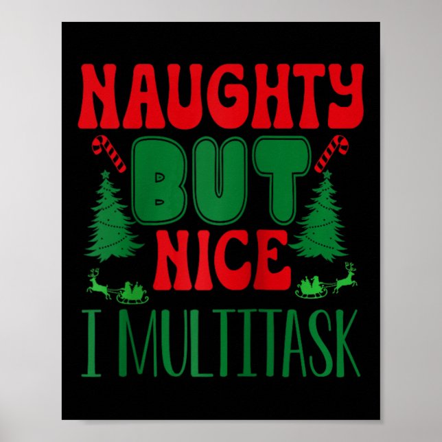 Christmas Naughty But Nice I Multitask Winter Holi Poster (Front)
