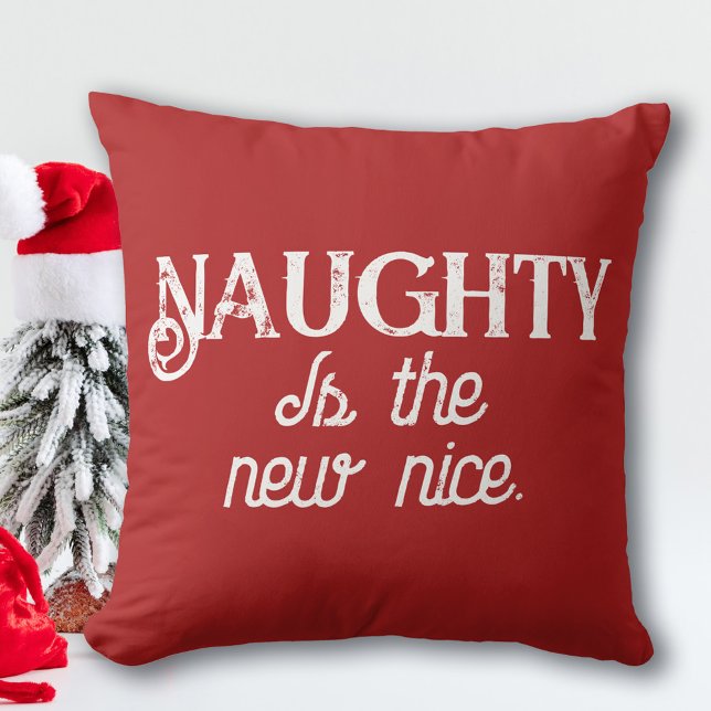 Christmas Naughty Is The New Nice Throw Pillow (Creator Uploaded)