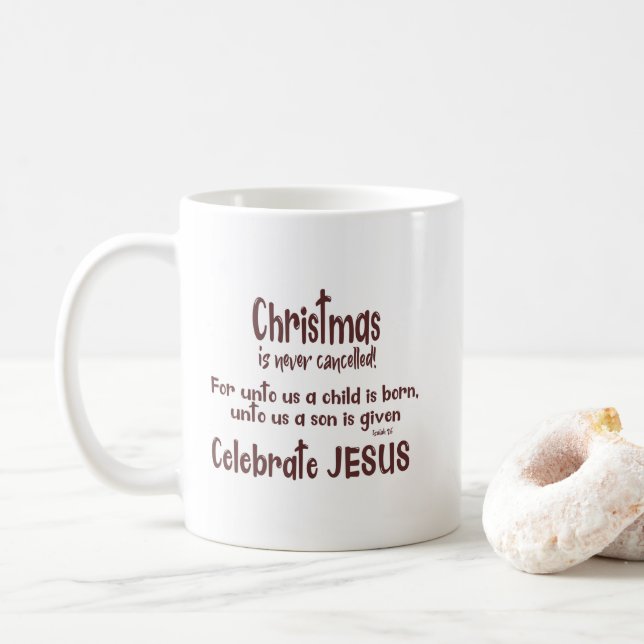 Christmas Never Cancelled Quote Christian Coffee Mug (With Donut)